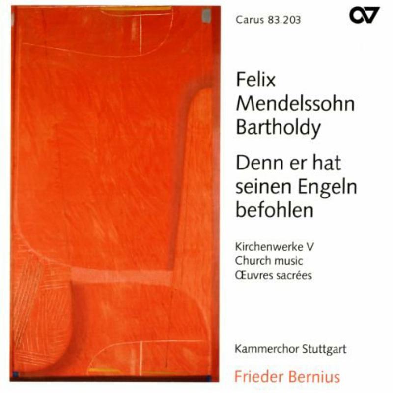 Picture of Bernius/Kammerchor Stuttgart/+ - Felix Mendelssohn Bartholdy: Denn er hat seinen Engeln befohlen - Sacred Choral Works Vol.  5