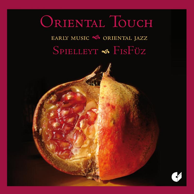 Picture of Spielleyt; FisFuz - Oriental Touch - Early Music Meets Oriental Jazz