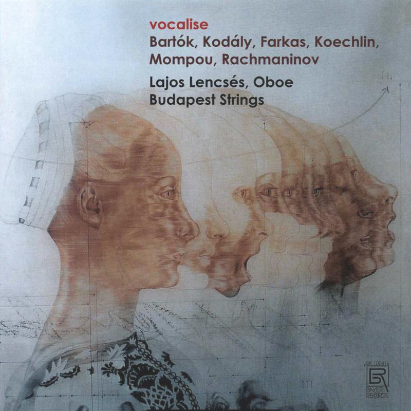 Picture of Lajos Lencses; Budapest Strings - Vocalise: Works By Bartok, Kodaly, Koechlin