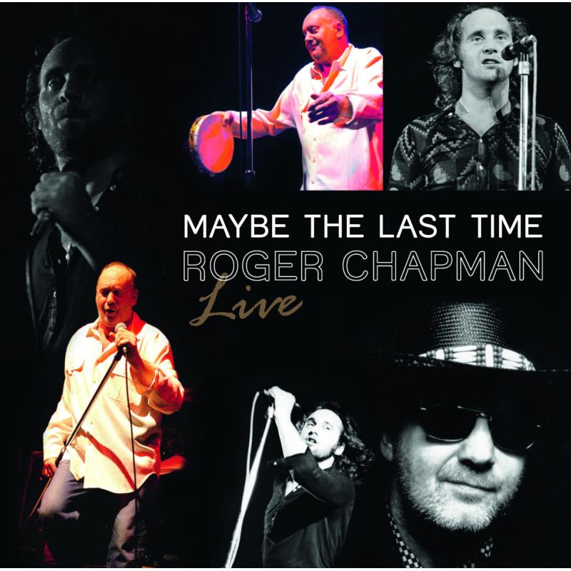 Picture of Roger Chapman - Maybe The Last Time: Live