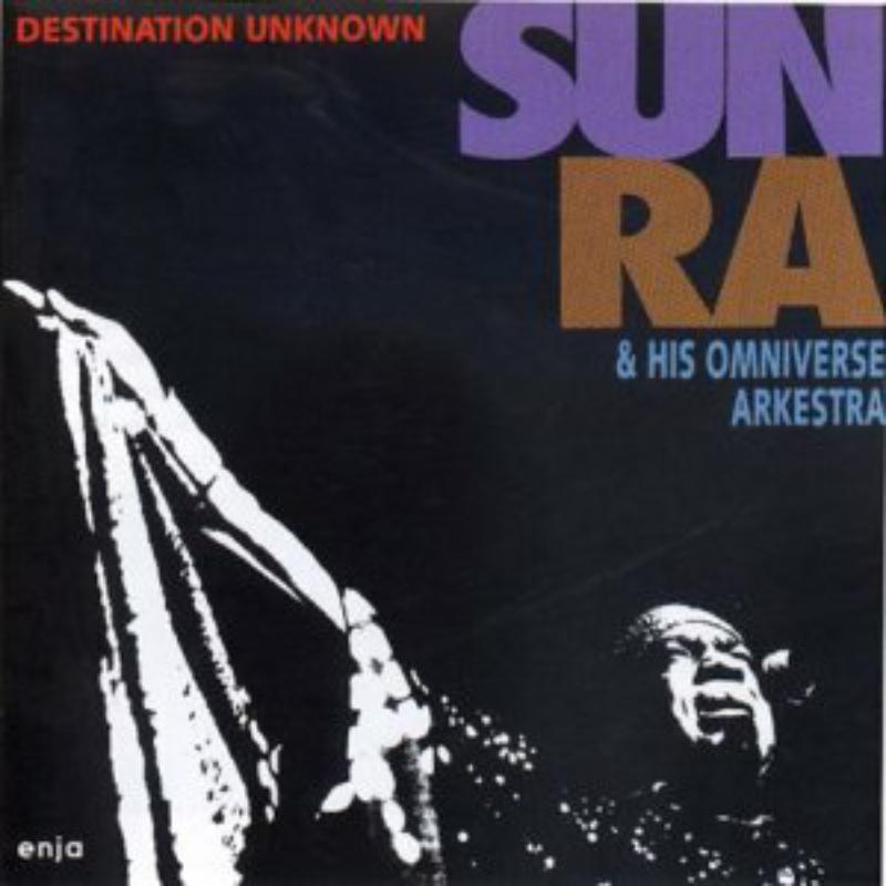 Picture of Sun Ra &His Omniverse Arkestra - Destination Unknown