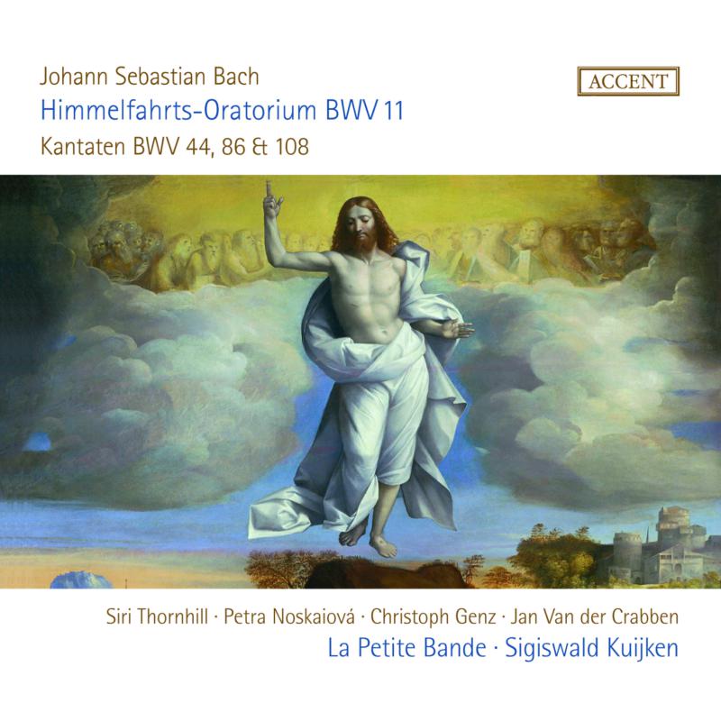 Picture of Sigiswald Kuijken; La Petite Bande; Siri Thornhill; Petra Noskaiova; Christoph Genz; Jan Van der Crabben - J.S. Bach: Oratorio for Ascension Day, BWV 11 & Cantatas BWV 108, BWV 86, BWV 44