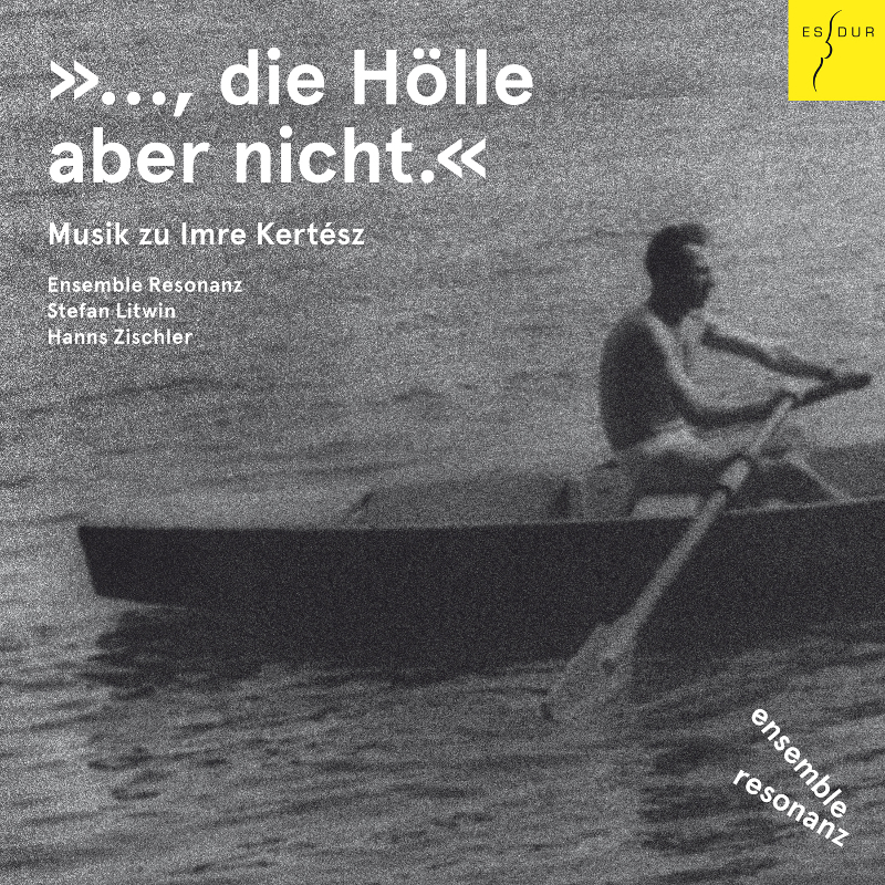 Picture of Ensemble Resonanz, Stefan Litwin & Hanns Zischler - Music for Imre Kertesz - Litwin, Webern, Klein & Zimmermann