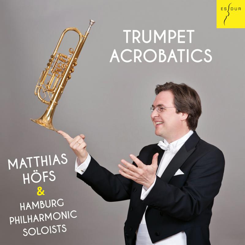 Picture of Matthias Hofs & Hamburg Philharmonic Soloists - Trumpet Acrobatics