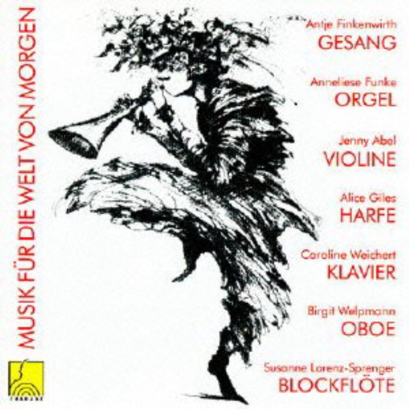 Picture of Birgit Welpmann, Anneliese Funke, Susanne Lorenz-Sprenger & Alice Giles - Musik f�r die Welt von Morgen - Chamber Music by Female Composers