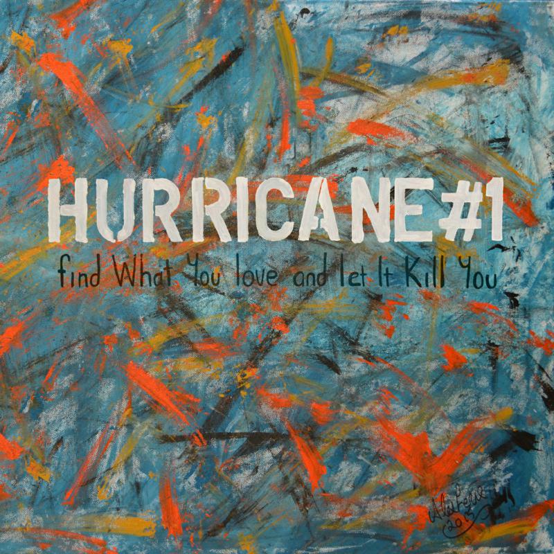 Picture of Hurricane#1 - Find What You Love And Let It