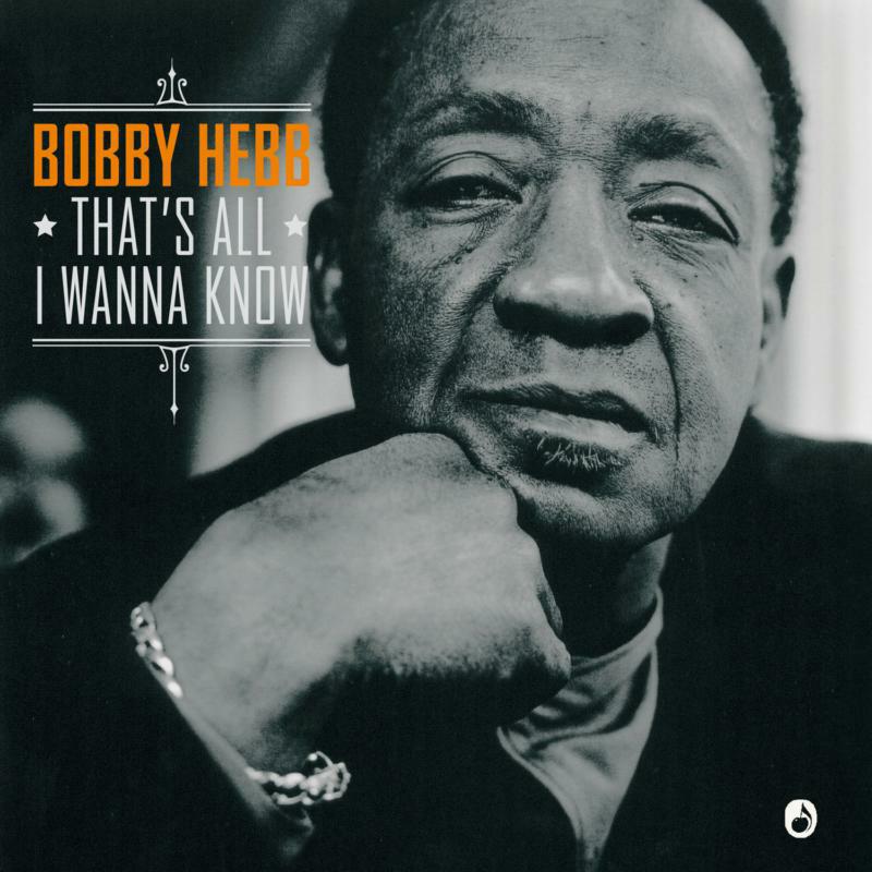 Picture of Bobby Hebb - That's All I Wanna Know (Remas