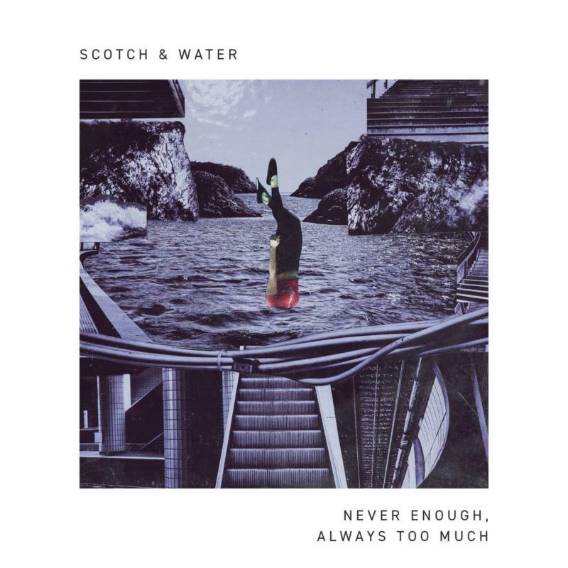 Picture of Scotch & Water - Never Enough, Aways Too Much EP
