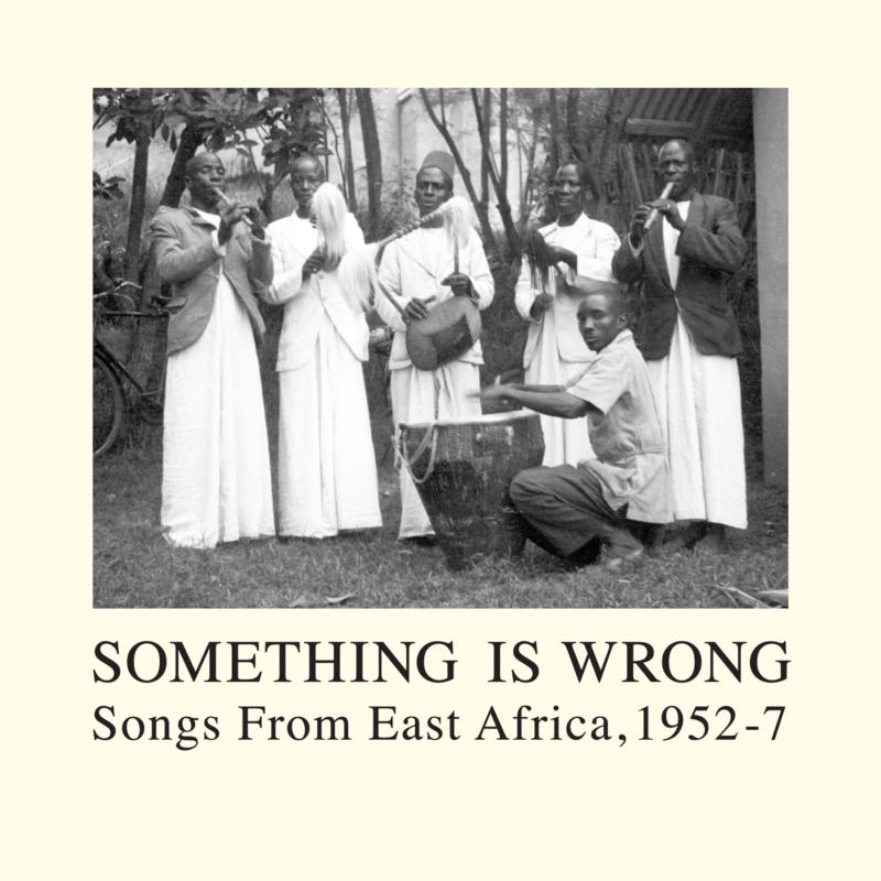 Picture of Various Artists - Something Is Wrong: Songs From East Africa 1952-1957