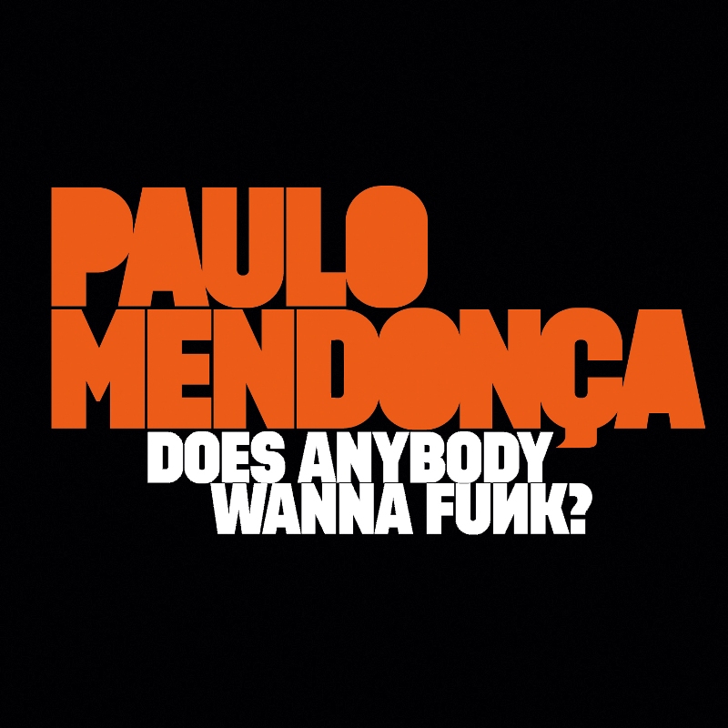 Picture of Paulo Mendonca - Does Anybody Wanna Funk?