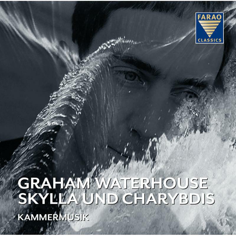 Picture of Sellheim/Fruehwirth/Fuse - Skylla und Charybdis: Graham Waterhouse - Chamber Music
