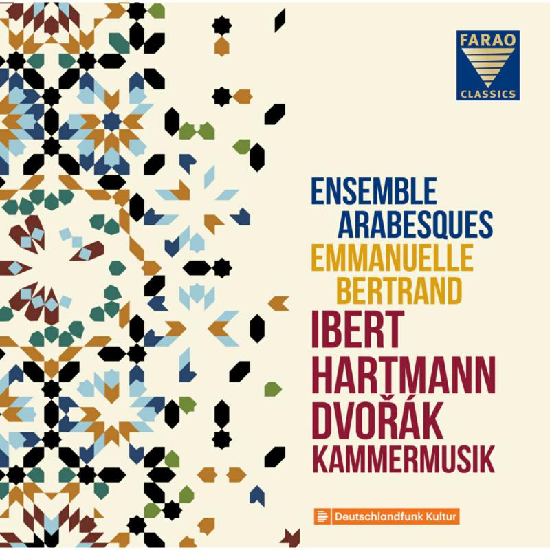 Picture of Ensemble Arabesques; Emmanuelle Bertrand - Ibert; Hartmann; Dvorak: Chamber Music