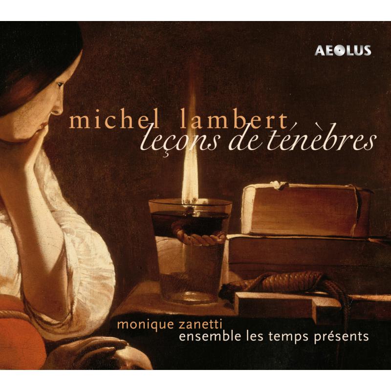 Picture of Monique Zanetti; Ensemble Les Temps Presents - Michel Lambert: Lecons De Tenebres