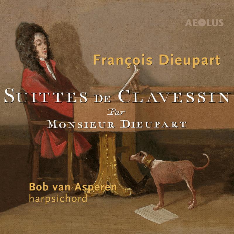 Picture of Bob van Asperen - Francois Dieupart: Suittes de Clavessin