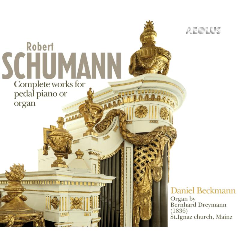 Picture of Daniel Beckmann - Schumann: Complete Works For Pedal Piano Or Organ