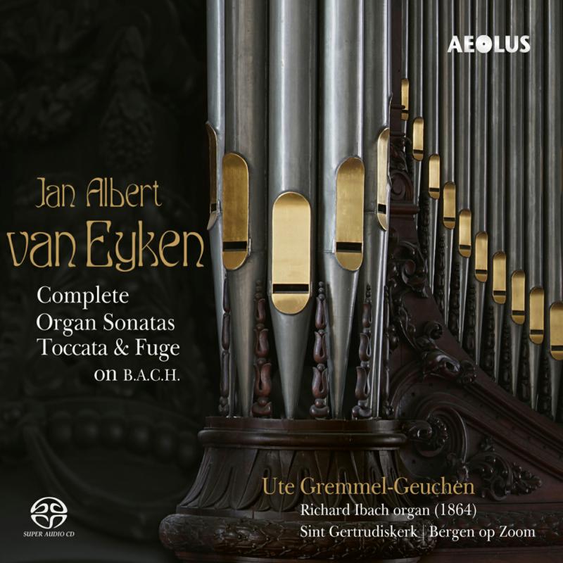 Picture of Ute Gremmel-Geuchen (Richard Ibach Organ - 1864) - Jan Albert van Eyken: Complete Organ Sonatas