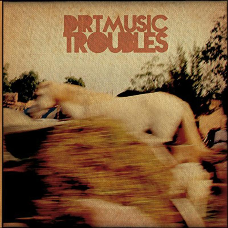 Picture of Dirtmusic - Troubles