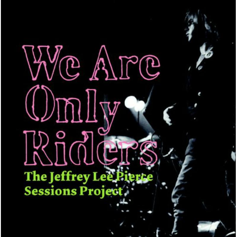 Picture of Jeffrey Lee  Sessions P Pierce - We Are Only Riders