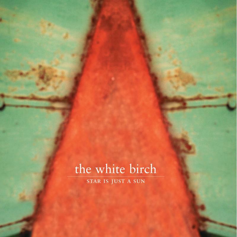 Picture of The White Birch - Star Is Just A Sun (Remastered