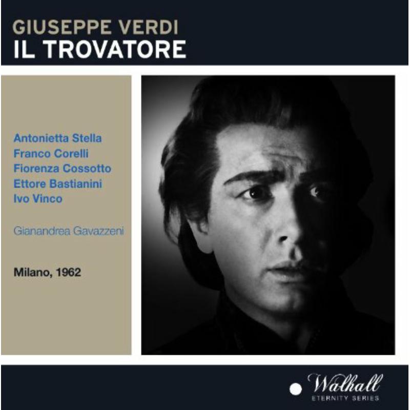 Picture of Bastianini; Stella; Cossotto; Corelli; Vinco; Fiorentini; de Palma; La Scala / Enrico Gavazzeni - Il Trovatore - La Scala + bonus Bastianini 1961
