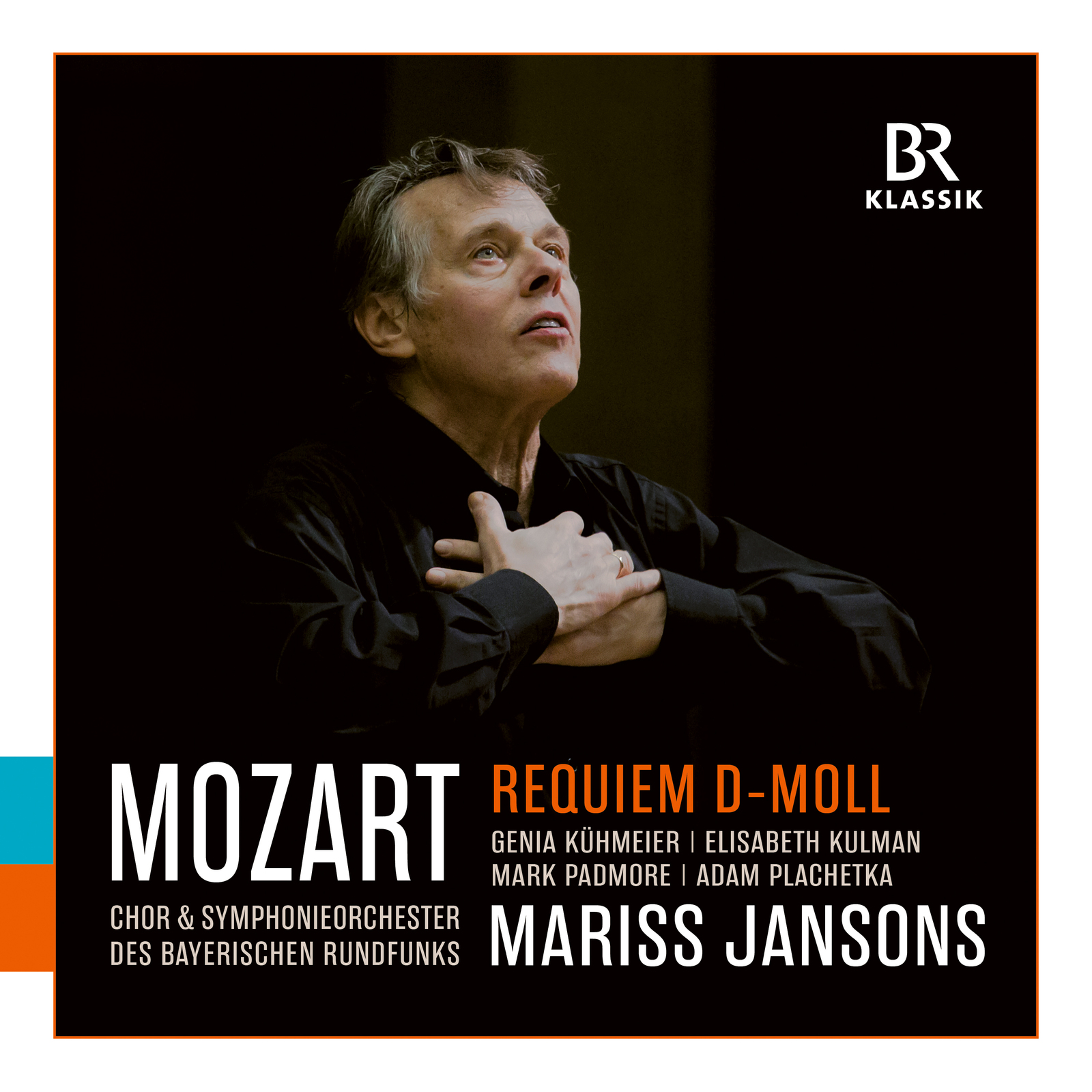 Picture of Genia Kuhmeier; Elisabeth Kulman; Mark Padmore; Adam Plachetka; Chor und Symphonieorchester des Bayerischen Rundfunks; Mariss Jansons - Wolfgang Amadeus Mozart: Requiem in D minor, K. 626