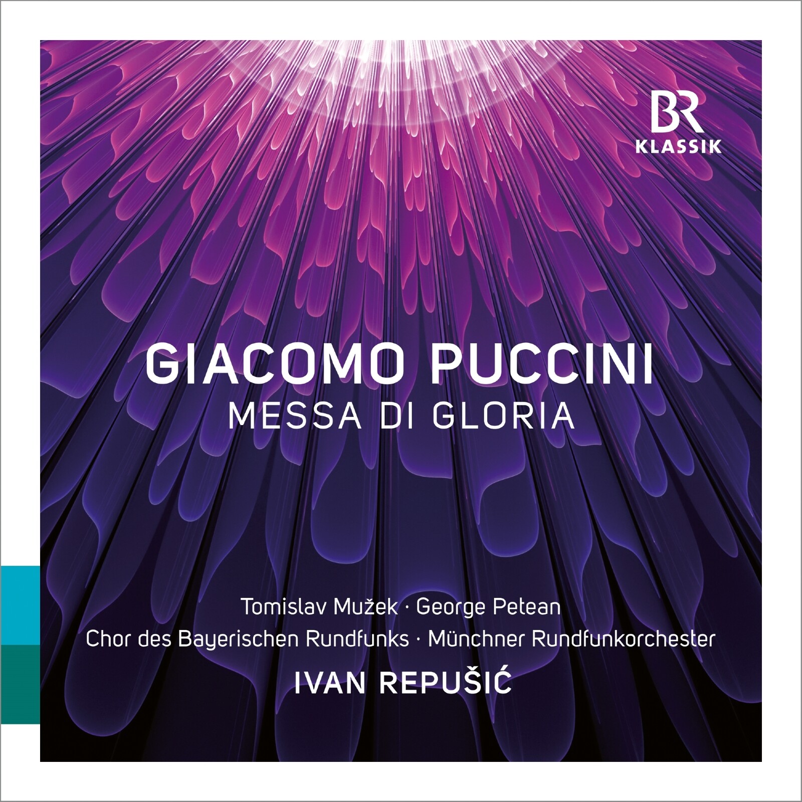 Picture of Tomislav Muzek; George Petean; Bavarian Radio Chorus; Hyunju Kwon; Munchner Rundfunkorchester; Ivan Repusic - Giacomo Puccini: Messa di Gloria