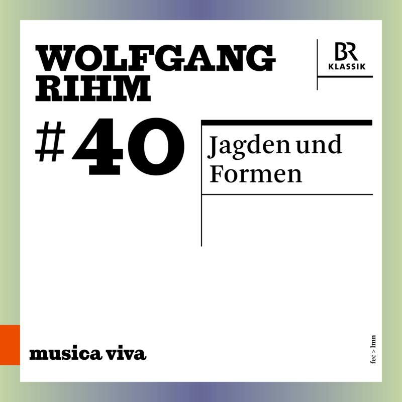 Picture of Various - Wolfgang Rihm: #40, Jagden und Formen