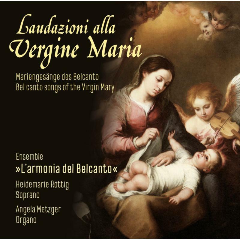 Picture of Various - Laudazioni alla Vergine Maria: Bel canto songs of the Virgin Mary