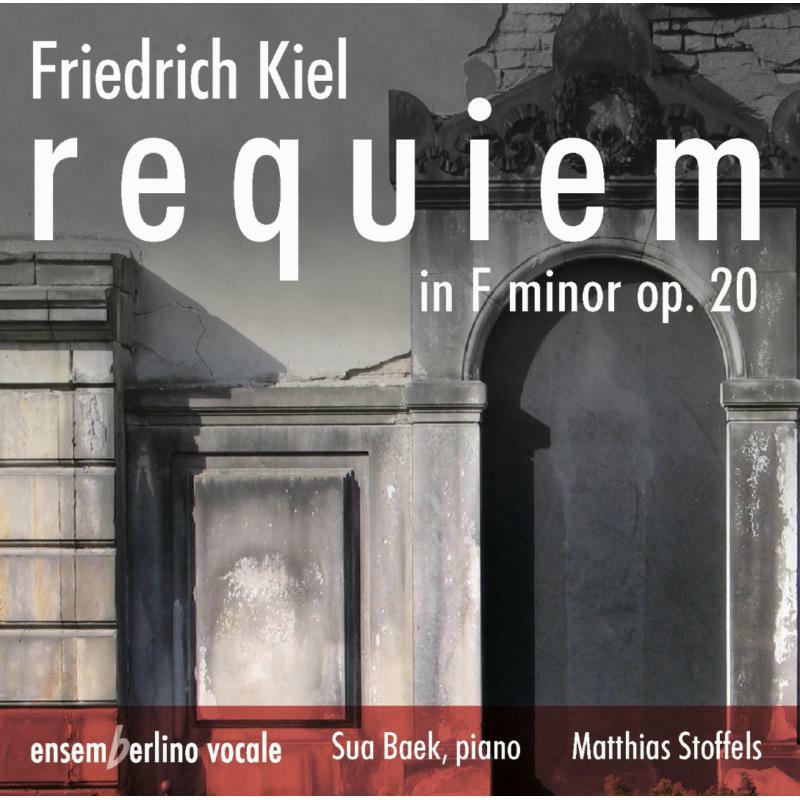 Picture of Ensemberlino Vocale/Stoffels - Friedrich Kiel: Requiem in F minor, Op. 20