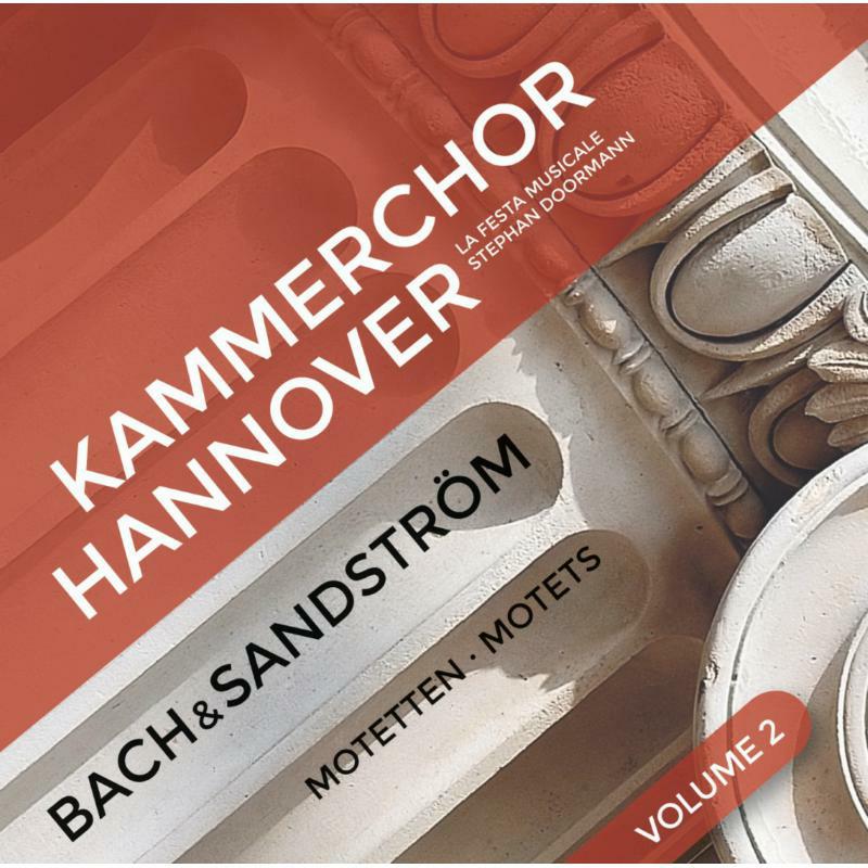 Picture of Kammerchor Han/La Festa Mus - Johann Sebastian Bach, Sven-David Sandstroem: Motets, Volume 2