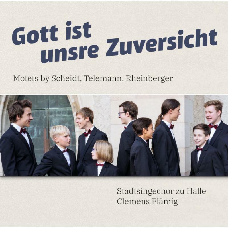 Picture of Stadtsingechor Zu Halle - Gott ist unsre Zuversicht: Motets by Scheidt, Telemann, Rheinberger