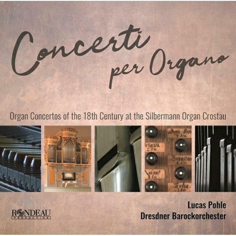 Picture of Pohle/Dresden Baroque Orch - Concerti per Organo: Organ Concertos of the 18th century at the Silbermann-organ in Crostau