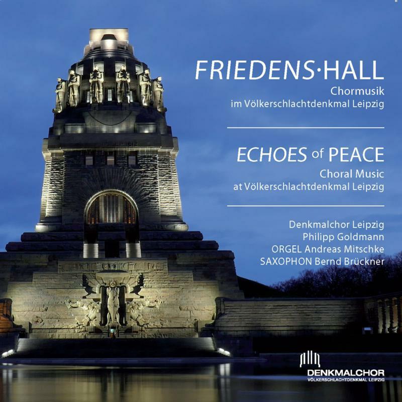Picture of Denkmalchor Leipzig/Goldmann - Echoes of Peace: Choral Music at V�lkerschlachtdenkmal Leipzig
