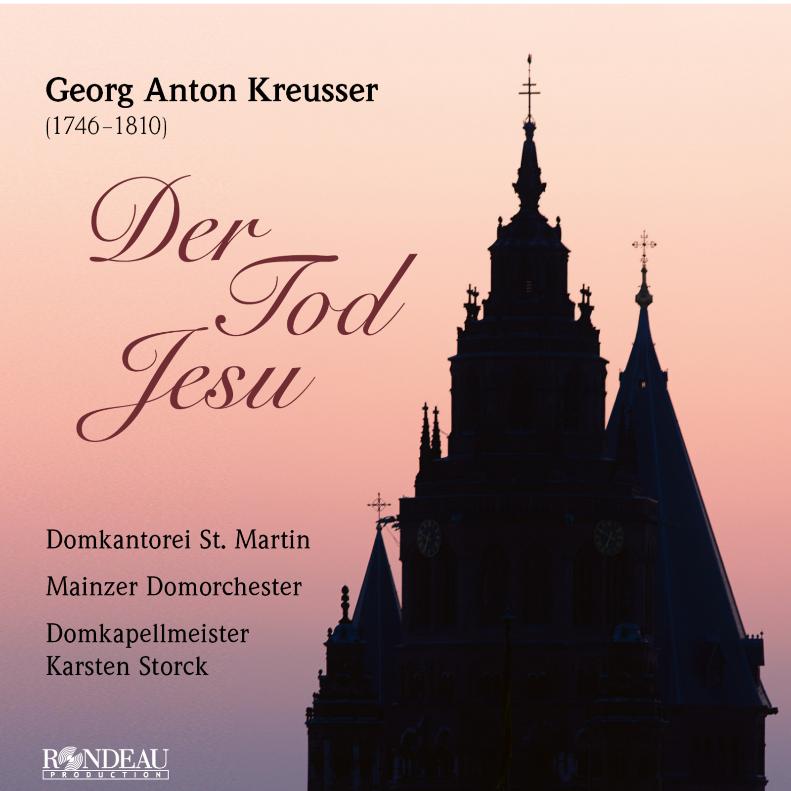 Picture of St Martin's Cathedral Choir Mainz; Mainz Cathedral Orchestra; Julia Sophie Wagner; Johannes Mayer; Christoph Pregardien; Karsten Storck - Georg Anton Kreusser: Der Tod Jesu (The Death of Jesus)