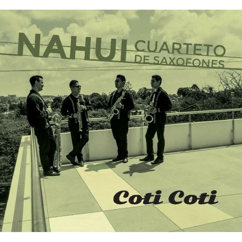 Picture of Nahui Saxophone Quartet - Nahu Saxophone Quartet: Coti Coti