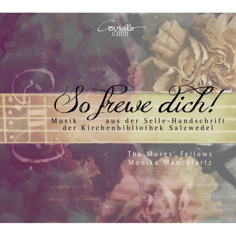 Picture of The Muses' Fellows; Monika Mandelartz - Thomas Selle: So Frewe Dich