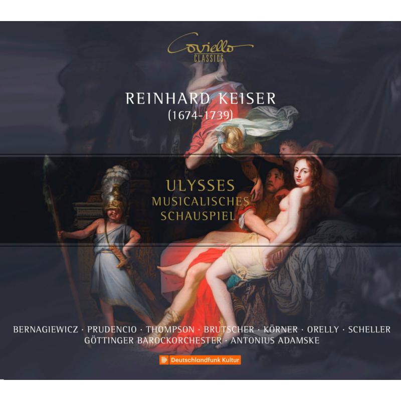 Picture of Soloists; Gottinger Barockorchester; Antonius Adamske - Reinhard Keiser: Ulysses -  Musicalisches Schauspiel