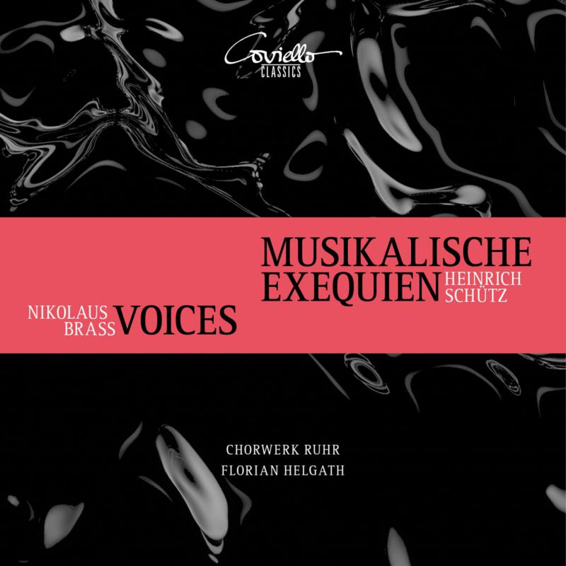 Picture of Chorwerk Ruhr; Florian Helgath - Schutz: Musikalische Exequien /Nikolaus Brass: Voices