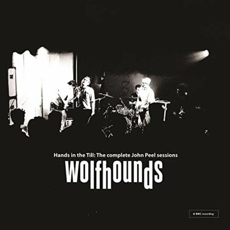 Picture of The Wolfhounds - Hands In The Till - The Complete John Peel Sessions