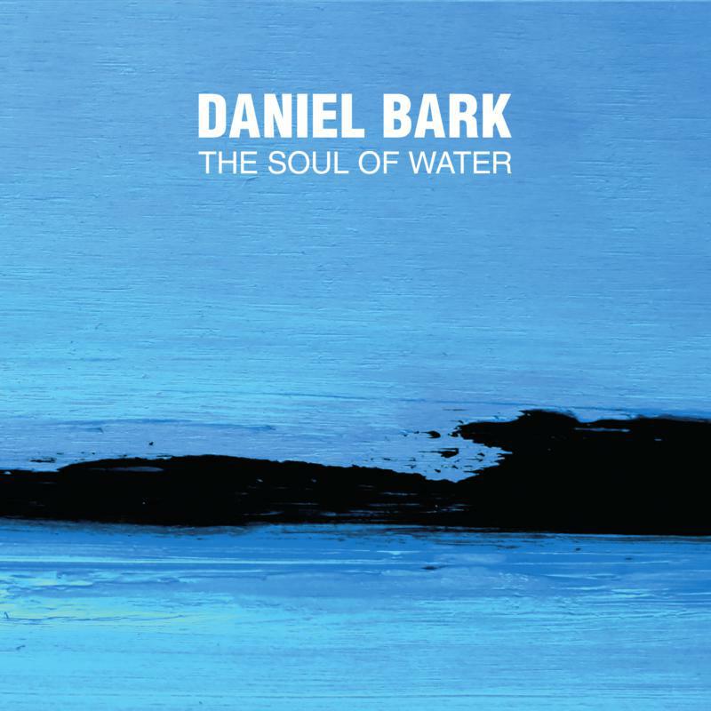 Picture of Daniel Bark - The Soul Of Water