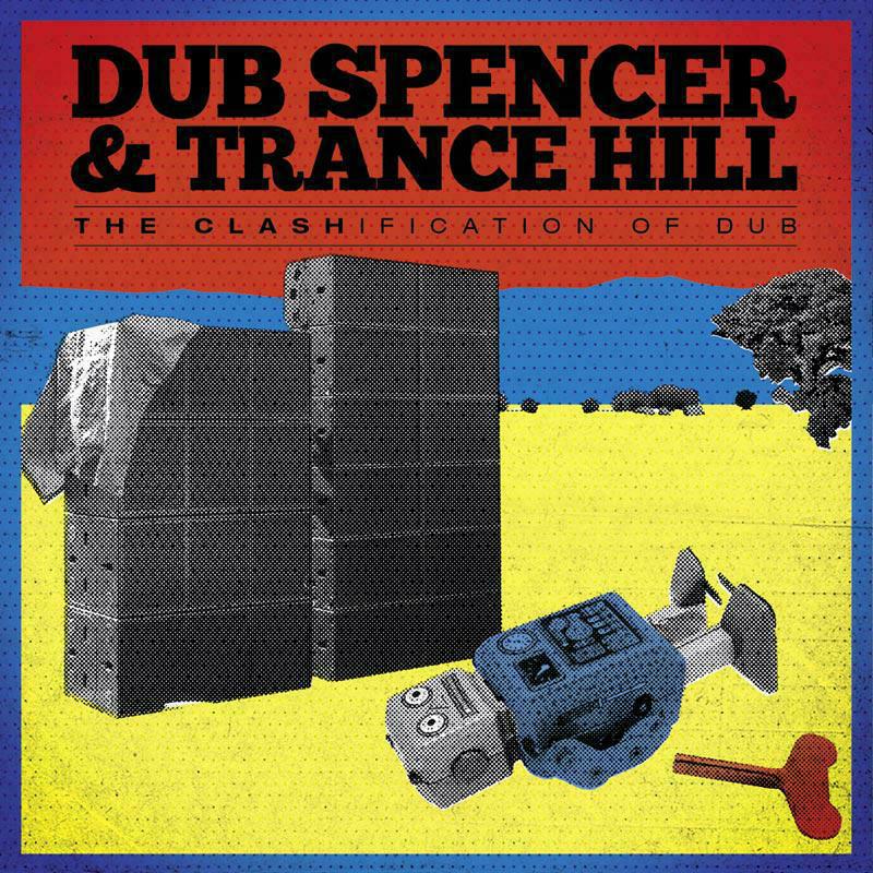 Picture of Dub Spencer & Trance Hill - The Clashification Of Dub