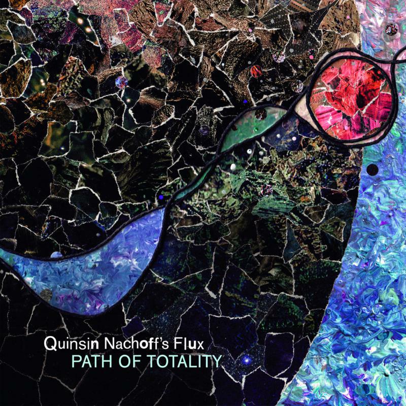 Picture of Quinsin Nachoff's Flux - Path Of Totality