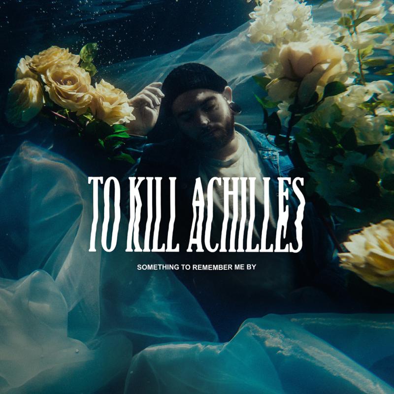 Picture of To Kill Achilles - Something To Remember Me By