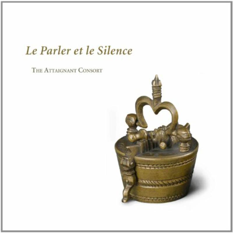 Picture of The Attaignant Consort - Le Parler Et Le Silence