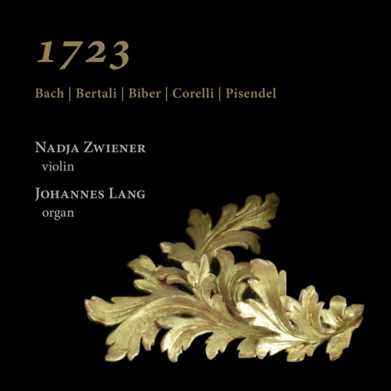 Picture of Nadja Zwiener; Johannes Lang - 1723: Bach, Bertali, Biber, Corelli & Pisendel