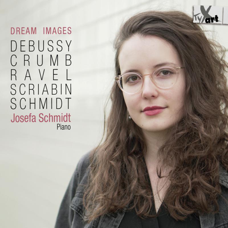 Picture of Josefa Schmidt - Dream Images: Debussy, Crumb, Ravel, Scriabin