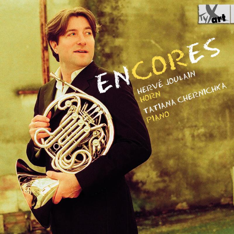 Picture of Herve Joulain; Tatiana Chernichka - Encores: Pieces For Horn & Piano By Gounod, Kreisler, Faure