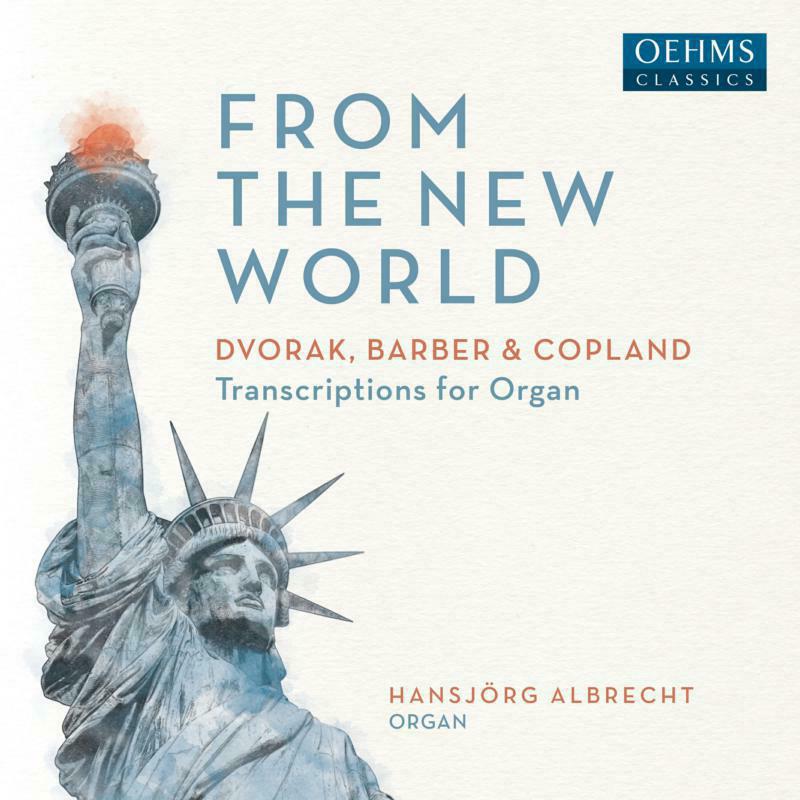 Picture of Hansjorg Albrecht - Anton�n Dvo?�k, Aaron Copland, Samuel Barber: From The New World (Transcriptions for Organ)