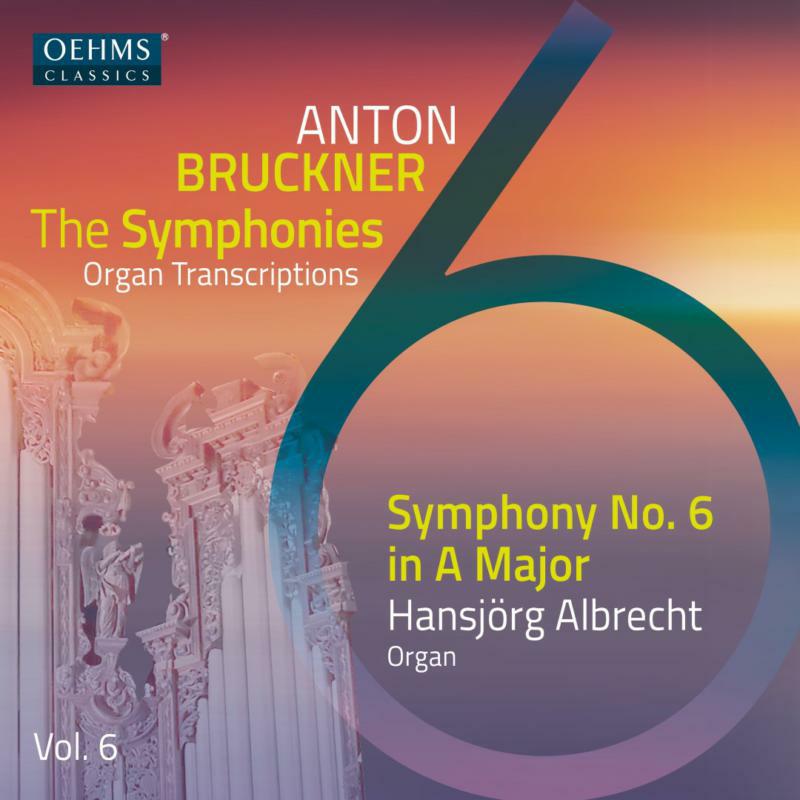 Picture of ALBRECHT - Anton Bruckner Project: The Symphonies (Organ Transcriptions), Vol. 6