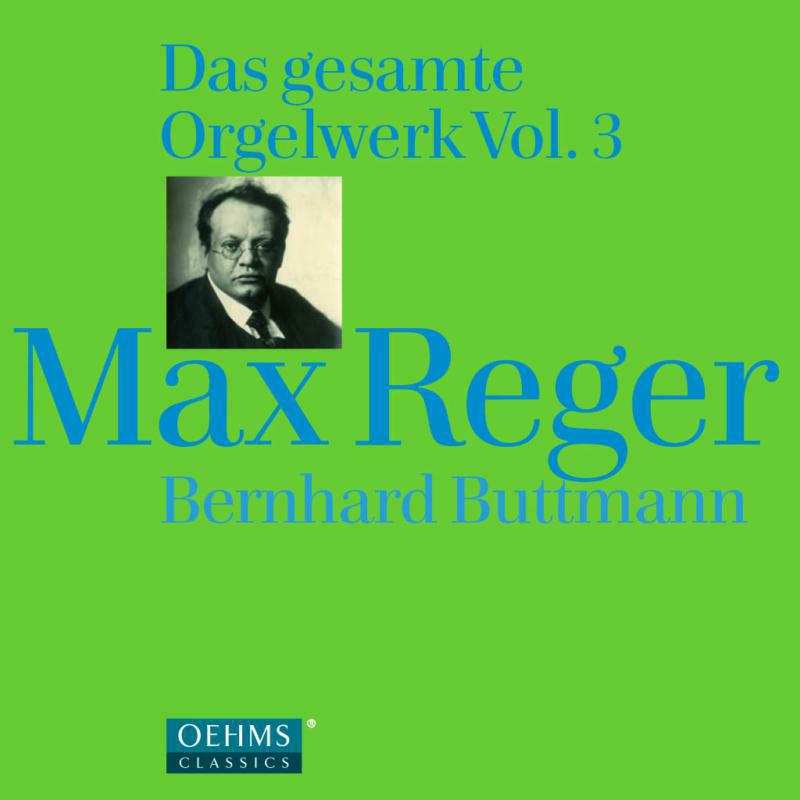 Picture of Bernhard Buttmann - Reger:Organ Works Vol. 3